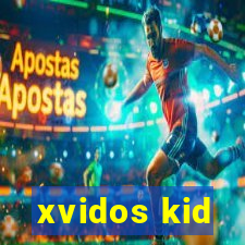 xvidos kid